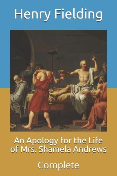 Cover for Henry Fielding · An Apology for the Life of Mrs. Shamela Andrews: Complete (Paperback Book) (2021)