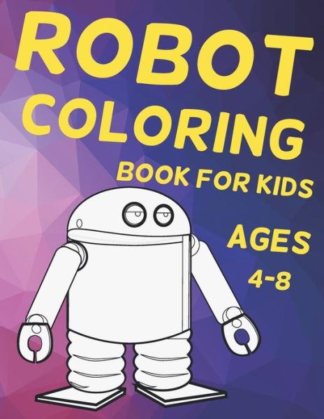 Cover for Blkcm Bnkcm · Robot Coloring Book for Kids Ages 4-8 (Pocketbok) (2021)