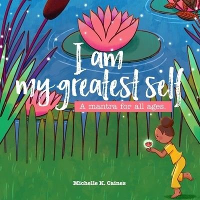 Cover for Tlb Mindfulness · I Am My Greatest Self: A Mantra for All Ages! (Pocketbok) (2021)