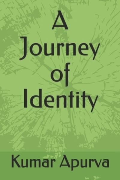 Cover for Kumar Apurva · A Journey of Identity (Paperback Book) (2021)
