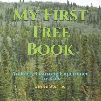 Cover for James Sterling · My First Tree Book: An Early Learning Experience for Kids (Paperback Book) (2021)