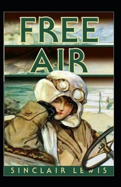 Free Air Annotated - Sinclair Lewis - Bøger - Independently Published - 9798749697049 - 6. maj 2021