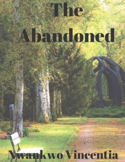 Cover for Nwankwo Vincentia · The abandoned (Paperback Book) (2022)