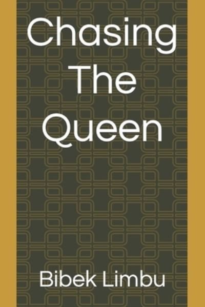 Cover for Bibek Limbu · Chasing The Queen (Paperback Book) (2022)