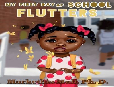 Cover for Markethia Mull · My First Day of School Flutters (Paperback Book) (2022)