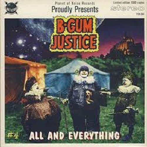 All And Everything - B-Gum Justice - Musique - SOUND POLLUTION - 0200000029050 - 1 juillet 2011