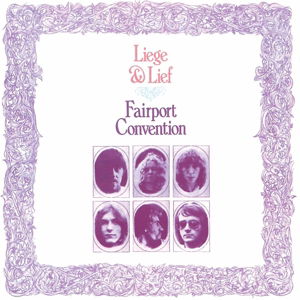 Liege And Lief - Fairport Convention - Musik - ISLAND - 0602537873050 - 1. juni 2017