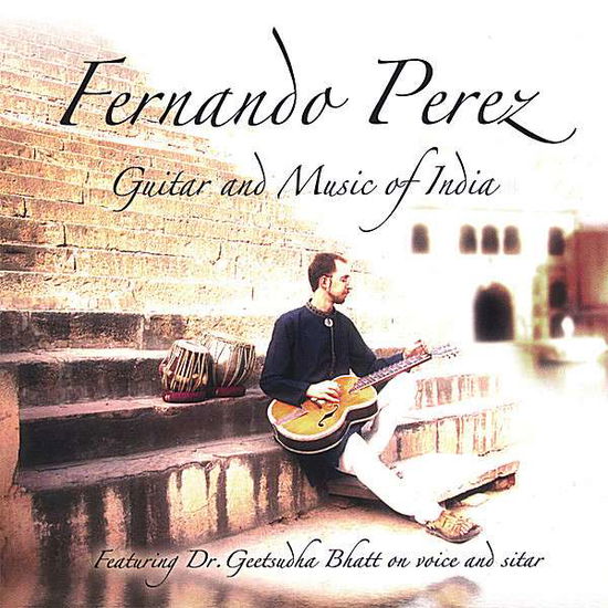 Cover for Fernando Perez · Guitar &amp; Music of India (CD) (2007)