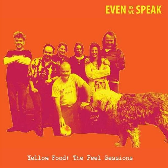 Cover for Even As We Speak · Yellow Food (The Peel Sessions) (CD) (2017)
