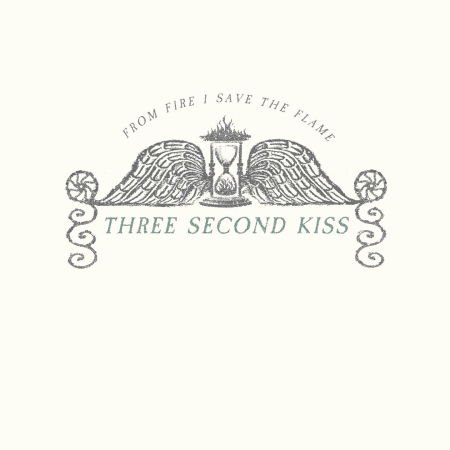 Cover for Three Second Kiss · From Fire I Save the Flame (CD) (2024)