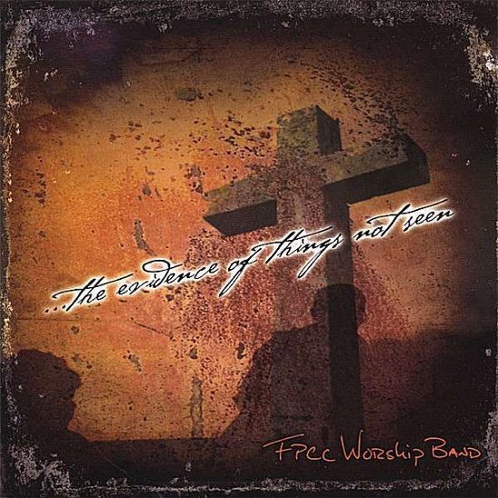 Cover for Fpcc Worship Band · Evidence of Things Not Seen (CD) (2006)