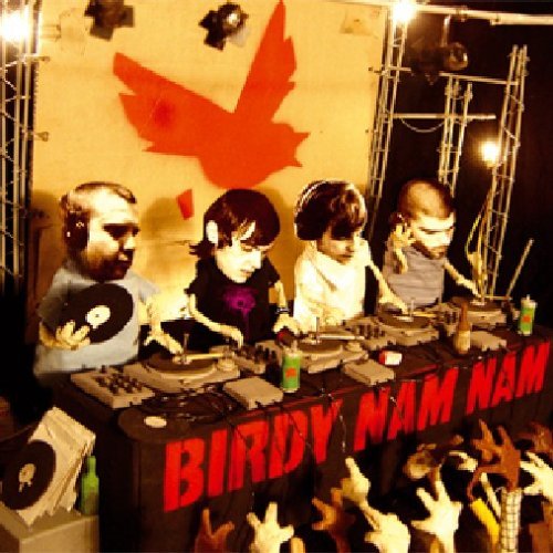 Birdy Nam Nam - Birdy Nam Nam - Musikk - Uncivilized World - 0855190001050 - 2. mars 2006