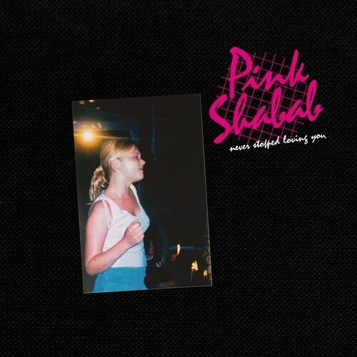 Cover for Pink Shabab · Never Stopped Loving You (LP) (2022)