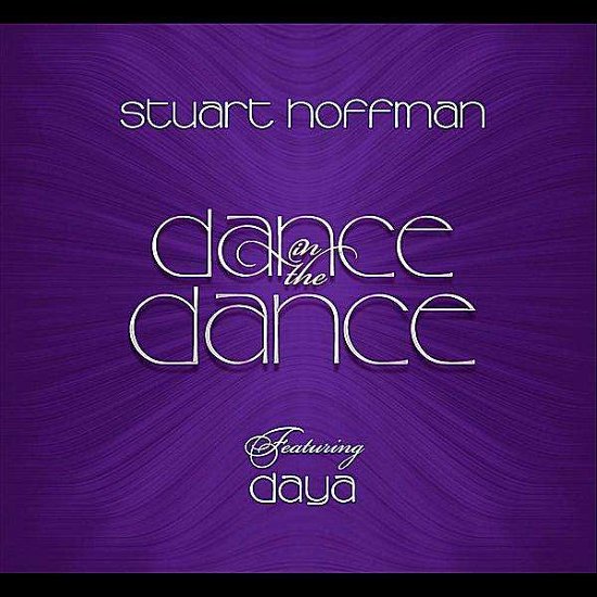 Stuart Hoffman & Daya · Dance in the Dance (CD) (2019)