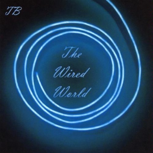 Cover for Tb · Wired World (CD) (2010)