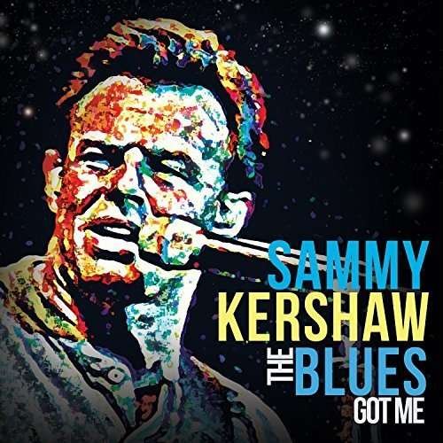 Cover for Sammy Kershaw · Blues Got Me (CD) (2016)