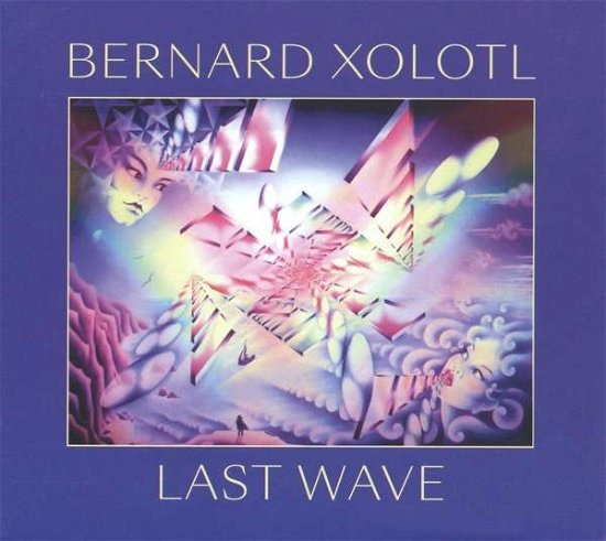 Cover for Bernard Xolotl · Last Wave (CD) [Digipak] (2019)