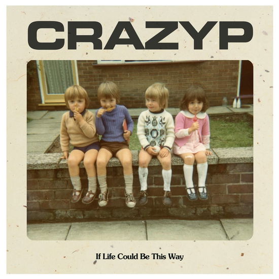 Cover for Crazy P · If Life Could Be This Way (LP) (2022)