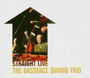 Cover for Bassface Swing Trio · Straight Live (CD) (2012)
