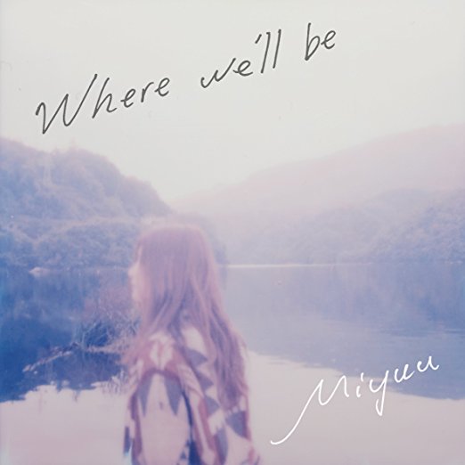 Cover for Miyuu · Where We`ll Be (CD) [Japan Import edition] (2016)