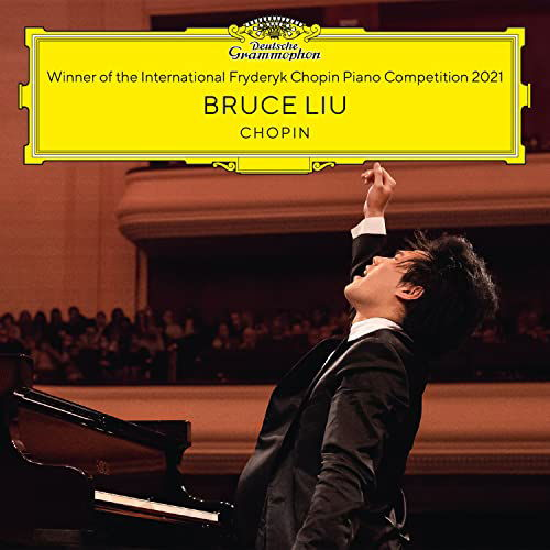 Winner of the 18th International Fryderyk Chopin Piano Competition Warsaw 2021 - Bruce Liu - Musik - UNIVERSAL MUSIC CLASSICAL - 4988031471050 - 1 december 2021