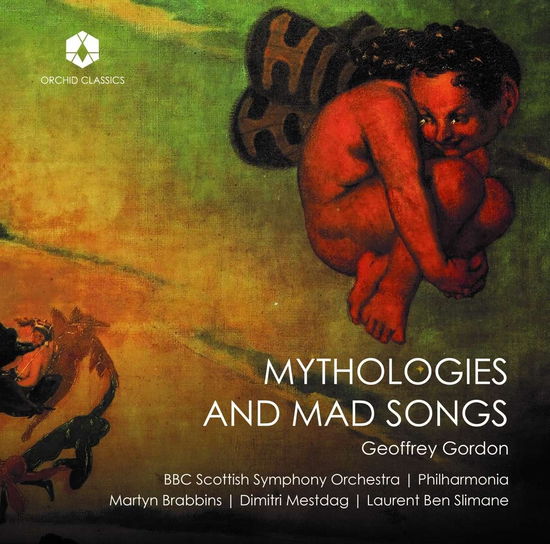 Cover for Bbc Scottish Symphony Orchestra · Geoffrey Gordon: Mythologies and Mad Songs (CD) (2024)