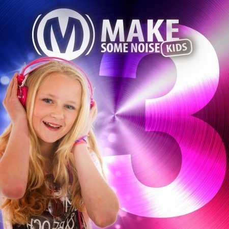 Make Some Noise Kids 3 - V/A - Musikk - ECOVATA - 5061331910050 - 27. oktober 2016