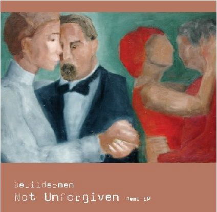 Bewildermen · Not Unforgiven (CD) (2006)