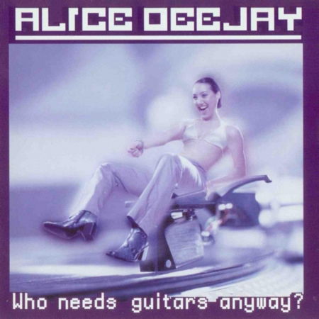 Cover for Alice Deejay · Alice Deejay-who Needs Guitars (CD)