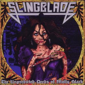 The Unpredictable Deeds Of Molly Black - Slingblade - Musiikki - HIGH ROLLER - 8717903484050 - maanantai 14. marraskuuta 2011