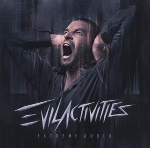 Cover for Evil Activities · Extreme Audio (CD) (2012)