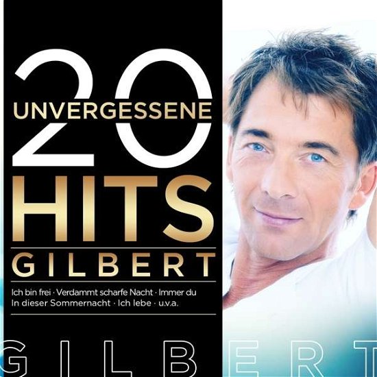 Cover for Gilbert · 20 Unvergessene Hits (CD) (2016)