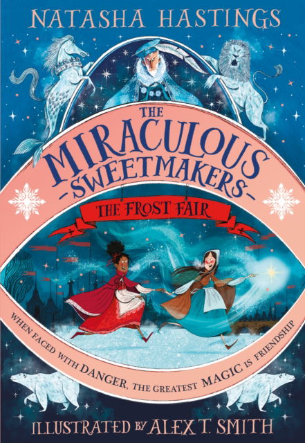 Cover for Natasha Hastings · The Miraculous Sweetmakers: The Frost Fair (Hardcover Book) (2022)