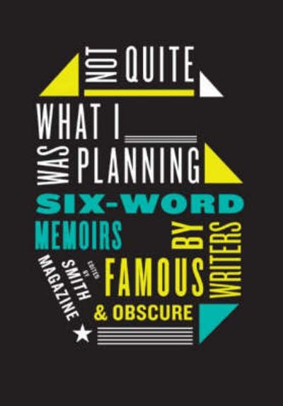 Not Quite What I Was Planning Six-Word Memoirs by Writers Famous and Obs cure - Larry Smith - Books - HarperCollins Publishers Inc - 9780061374050 - February 5, 2008