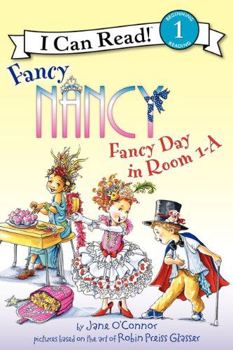 Cover for Jane O'connor · Fancy Nancy: Fancy Day in Room 1-a (I Can Read Book 1) (Hardcover Book) (2012)