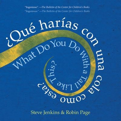 What Do You Do with a Tail Like This? Bilingual Edition: A Caldecott Honor Award Winner - Steve Jenkins - Livros - HarperCollins - 9780063268050 - 3 de janeiro de 2023