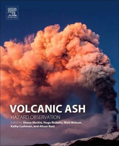 Volcanic Ash: Hazard Observation - Shona Mackie - Livros - Elsevier Health Sciences - 9780081004050 - 27 de maio de 2016