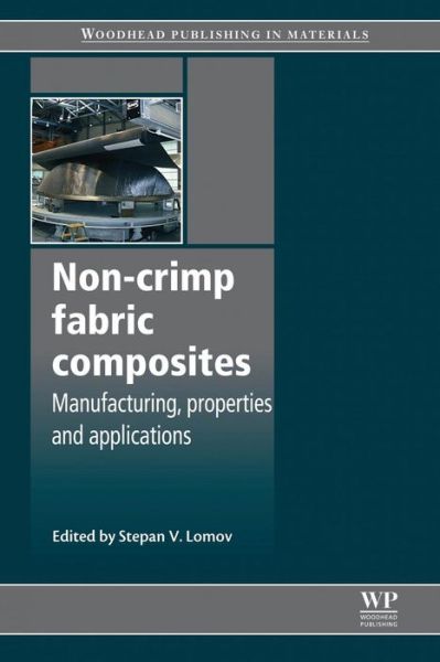 Cover for Stepan V. Lomov · Non-Crimp Fabric Composites: Manufacturing, Properties and Applications - Woodhead Publishing Series in Composites Science and Engineering (Paperback Book) (2016)