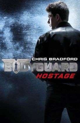 Cover for Chris Bradford · Bodyguard: Hostage (Book 1) - Bodyguard (Taschenbuch) (2013)