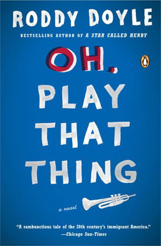 Cover for Roddy Doyle · Oh, Play That Thing (Last Roundup) (Paperback Book) [Reprint edition] (2005)