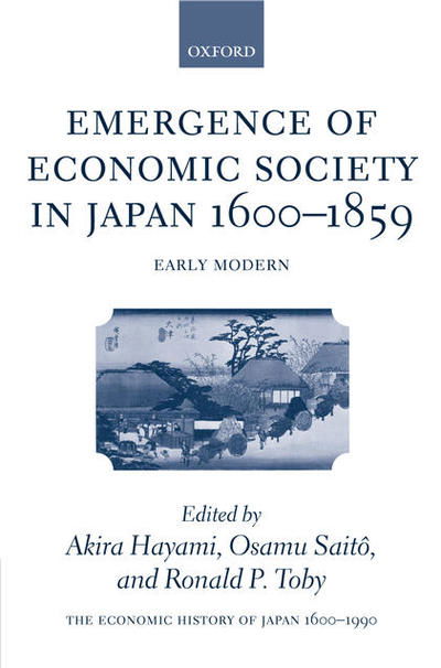 Cover for Osamu Saito · The Economic History of Japan: 1600-1990: Volume 1: Emergence of Economic Society in Japan, 1600-1859 - Economic History of Japan 1660-1990 (Hardcover Book) (2004)