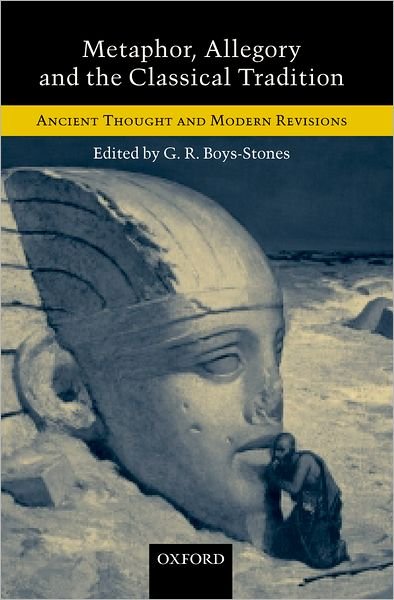 Cover for 0boys-stones · Metaphor, Allegory, and the Classical Tradition: Ancient Thought and Modern Revisions (Hardcover bog) (2003)