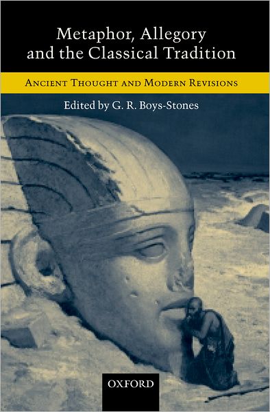 Cover for 0boys-stones · Metaphor, Allegory, and the Classical Tradition: Ancient Thought and Modern Revisions (Inbunden Bok) (2003)