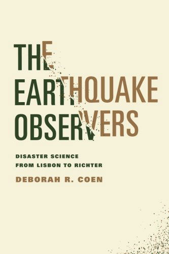 Cover for Deborah R. Coen · The Earthquake Observers: Disaster Science from Lisbon to Richter (Paperback Book) [Reprint edition] (2014)