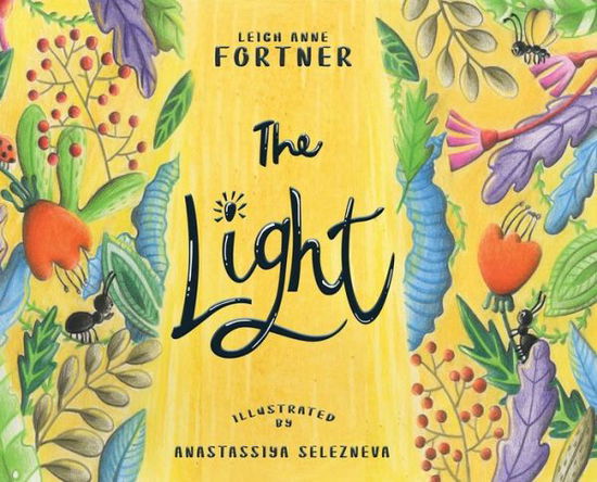 The Light - Leigh Anne Fortner - Bücher - Tellwell Talent - 9780228838050 - 12. Januar 2021