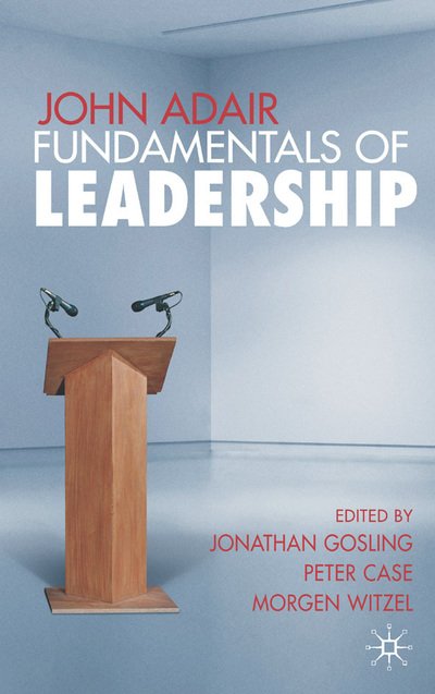 Cover for John Adair: Fundamentals of Leadership (Hardcover Book) (2007)