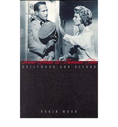Sexual Politics and Narrative Film: Hollywood and Beyond - Film and Culture Series - Robin Wood - Libros - Columbia University Press - 9780231076050 - 5 de octubre de 1998