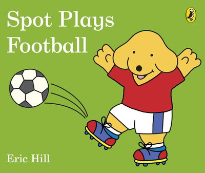 Cover for Eric Hill · Spot Plays Football (Tavlebog) (2018)