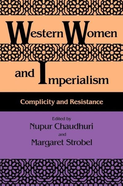 Cover for Nupur Chaudhuri · Western Women and Imperialism: Complicity and Resistance (Paperback Book) (1992)