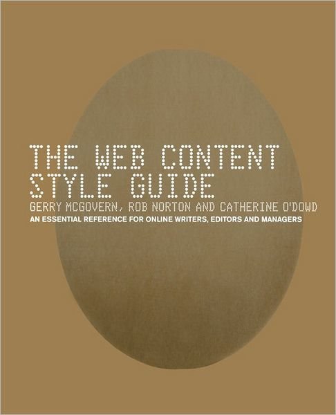The Web Content Style Guide: The Essential Reference for Online Writers, Editors and Managers - Gerry McGovern - Bøger - Pearson Education Limited - 9780273656050 - 17. oktober 2001